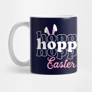 Hoppy Hoppy Hoppy Easter Bunny Ears Mug